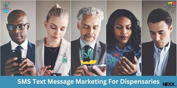 SMS Text Messaging for Dispensaries: The Key to Growing Your Business