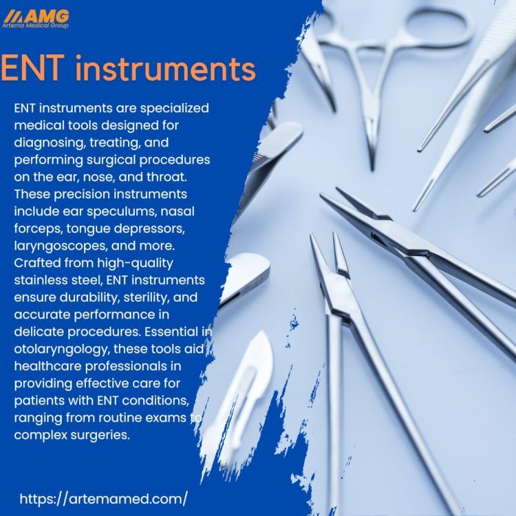 Exploring the Types of ENT Instruments in Modern Medicine