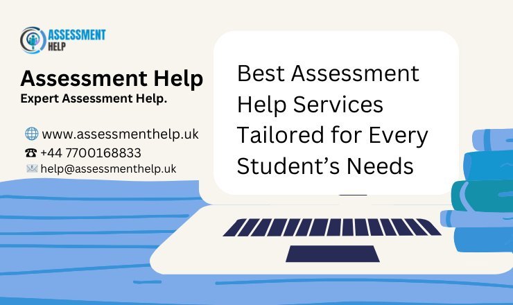 Best Assessment Help Services Tailored for Every Student’s Needs