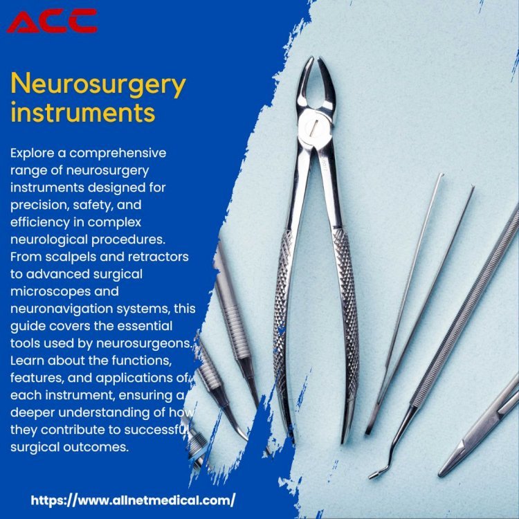 Types of Neurosurgery Instruments