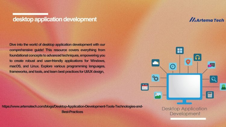 Uses of Desktop Application Development: A Deep Div