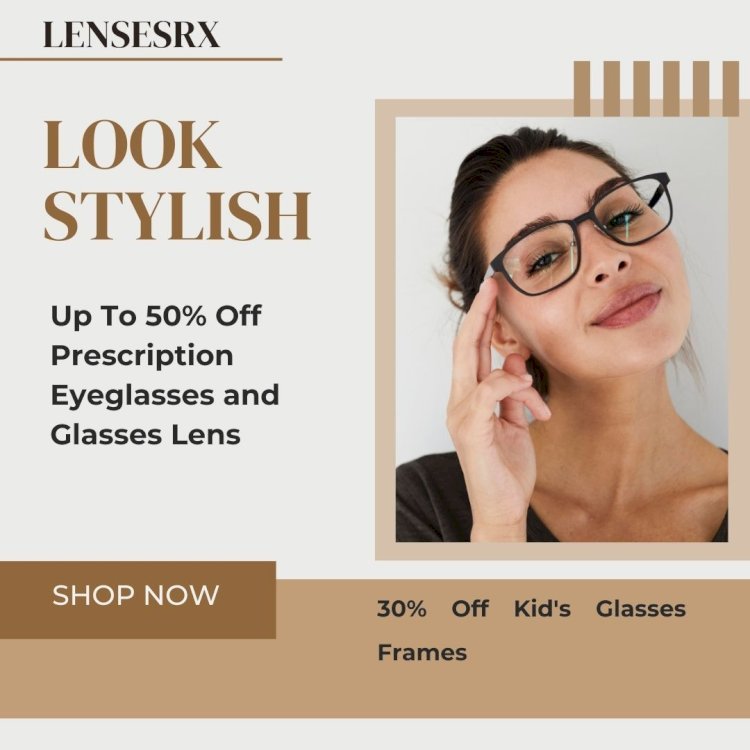 Best Lenses for Prescription Glasses: A Comprehensive Guide from Lensesrx