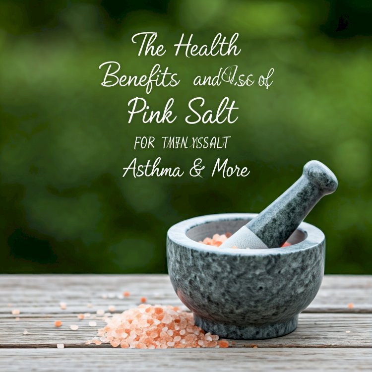 Pink Salt for Asthma: Breathe Easier with This Remedy