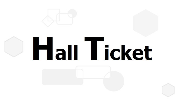 Understanding the Importance of a Hall Ticket: A Detailed Guide