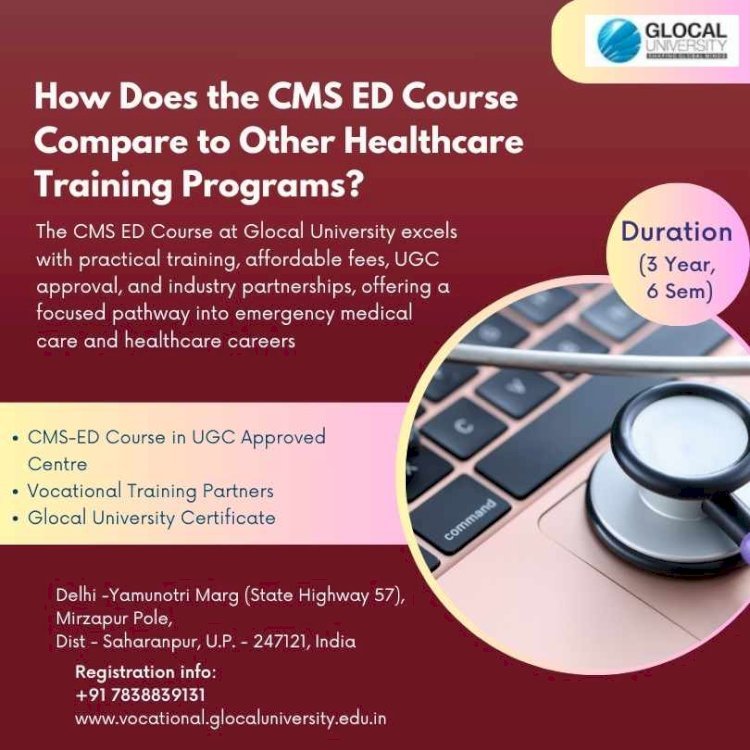 The CMS ED Course and Other Healthcare Training Programs: What Are the Differences?