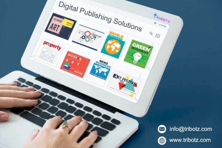 Using Digital Publishing Solutions to Simplify Your Content Distribution Strategy