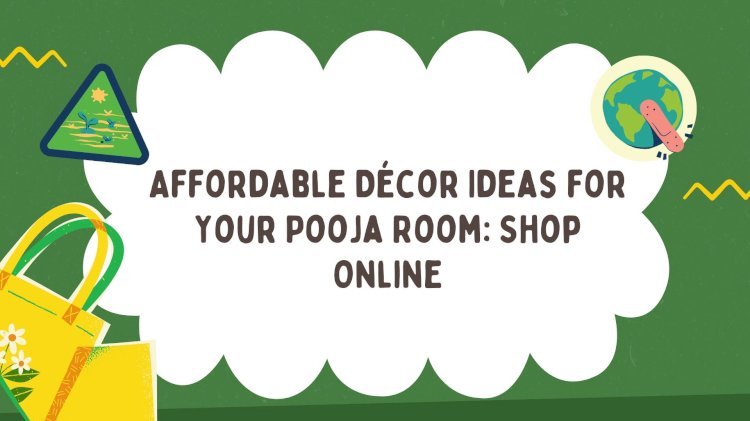 Online Shopping Tips for Unique Pooja Room Decoration