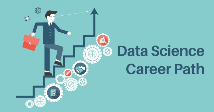 Career Paths in Data Science: Roles and Responsibilities 