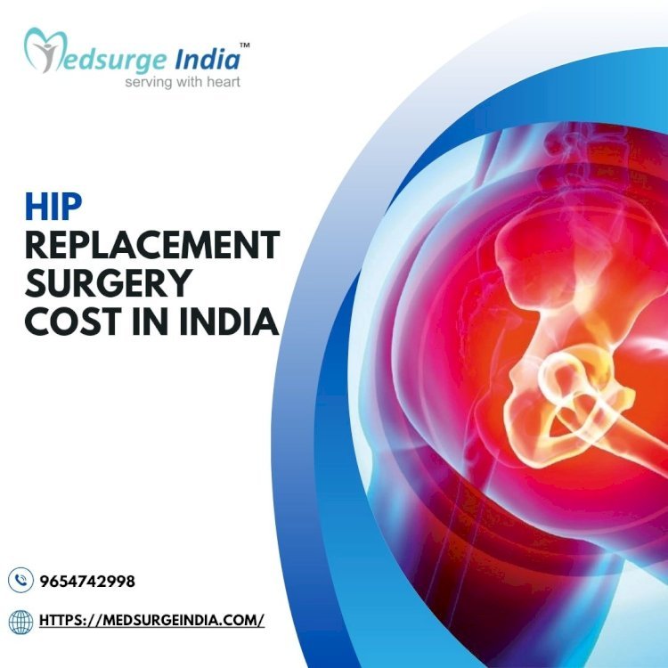 Hip Replacement Surgery Cost in India