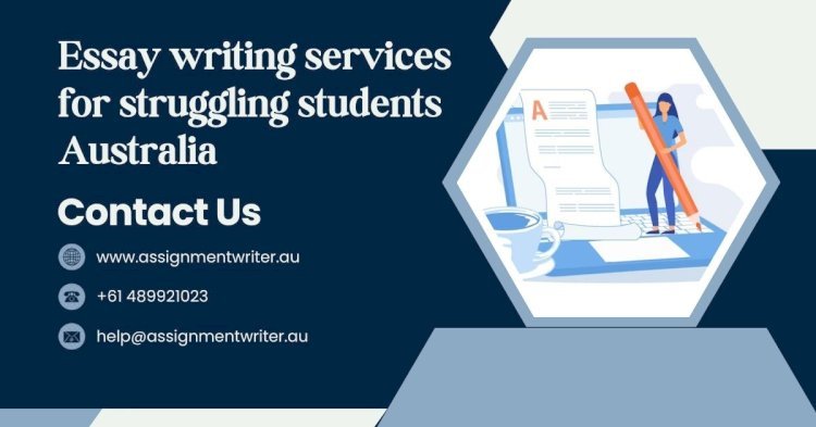 Essay writing services for struggling students Australia