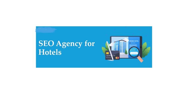 SEO Agency for Hotels: Boost Your Online Visibility and Bookings