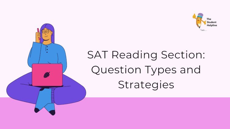 SAT Reading Section: Question Types and Strategies