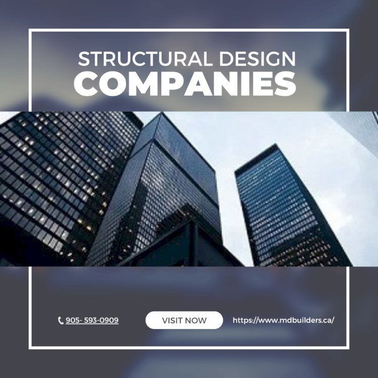 How Do Structural Design Companies Shape the World Around Us?