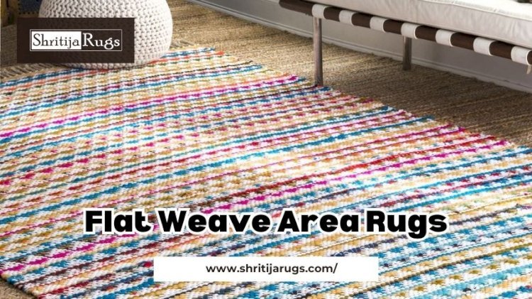 Enhance Your Home with Versatile Flat Weave Area Rugs| Shritija Rugs