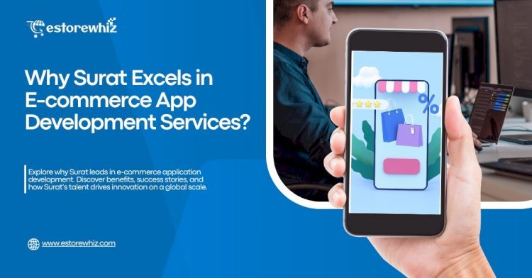 Why use Surat Excel in e-commerce application development services?  