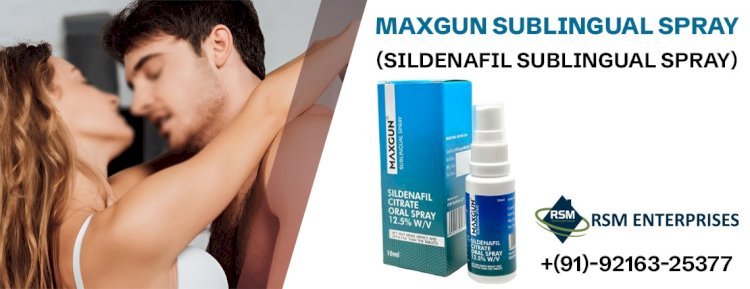 Significant Remedy to Fix Poor Sensual performance With Maxgun Sublingual Spray