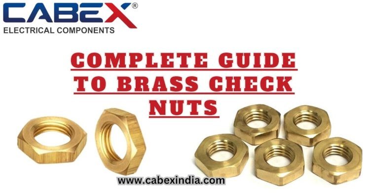 How Brass Check Nuts Ensure Secure Fastening and Reliability