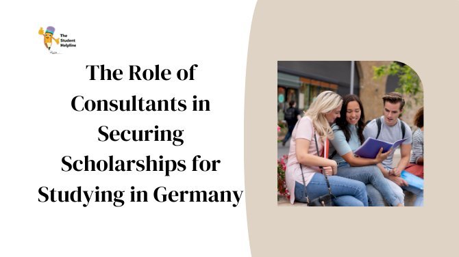 The Role of Consultants in Securing Scholarships for Studying in Germany