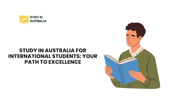 Study in Australia for International Students: Your Path to Excellence