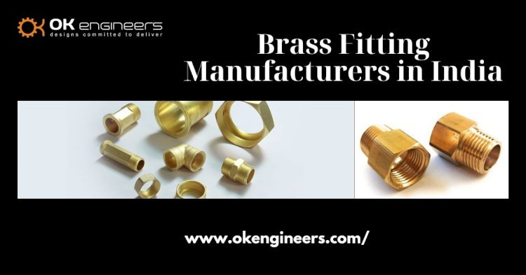 Exploring Top Brass Fitting Manufacturers in India | OK Engineers