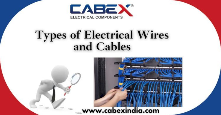 Types of Electrical Wires and Cables