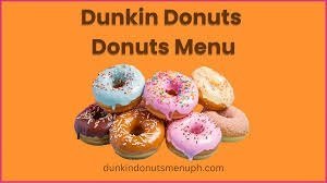 Dunkin Donuts Menu 2025