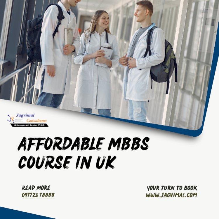 How to Study MBBS in the UK Affordably in 2025