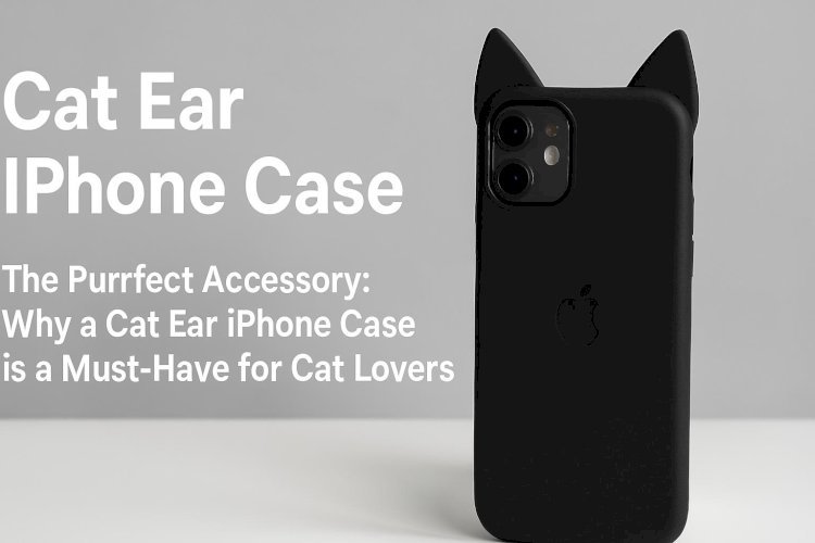 Why a Cat Ear iPhone Case is a Must-Have for Cat Lovers