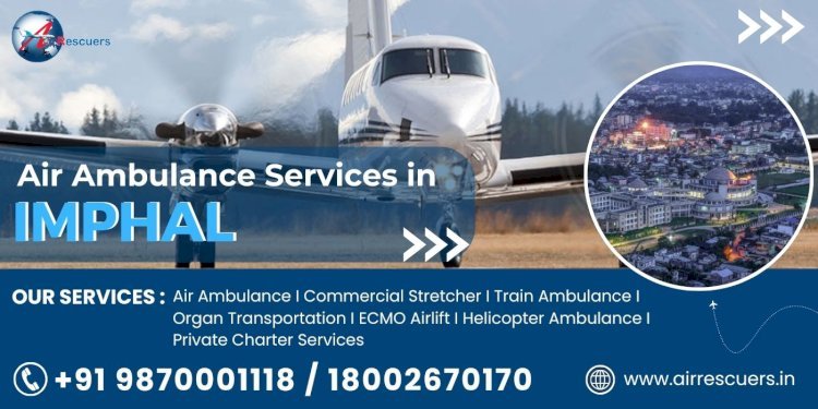 Serving Lives with Air Ambulance Services in Imphal