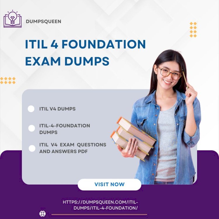 Secure Your ITIL 4 Certification with DumpsQueen's Dumps