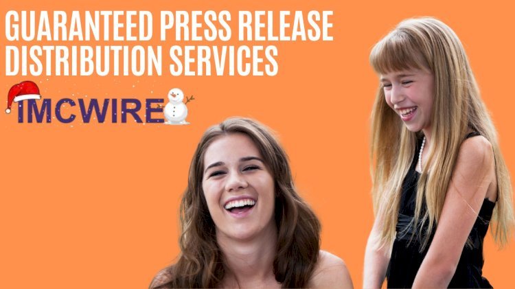 How Guaranteed Press Release Distribution Services Can Transform Your Brand’s Visibility