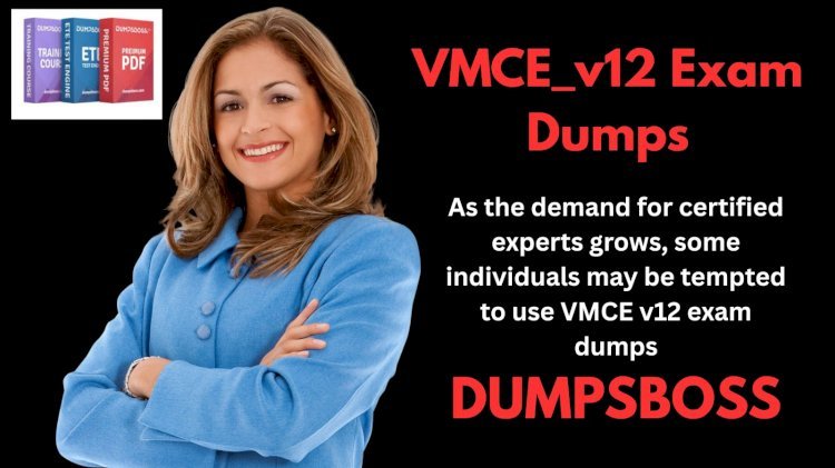 How VMCE_v12 Exam Dumps Help You Pass Your Exam Faster