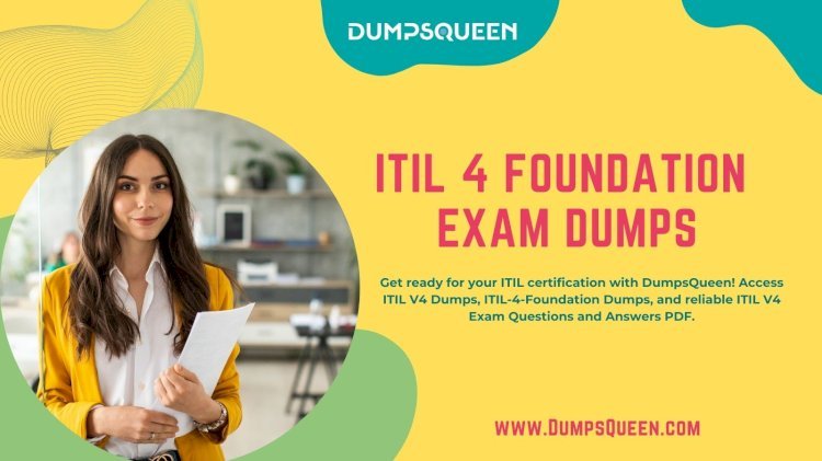 Study with Confidence Using DumpsQueen ITIL-4-Foundation Dumps