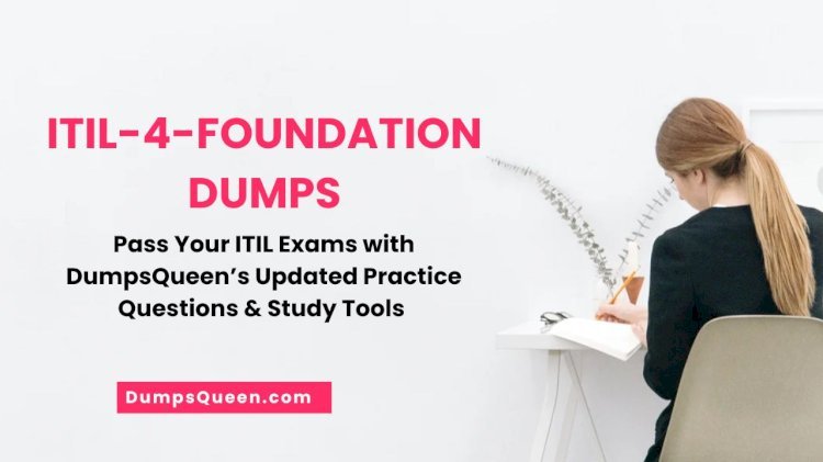 Master the Material with ITIL V4 Exam Questions and Answers PDF by DumpsQueen