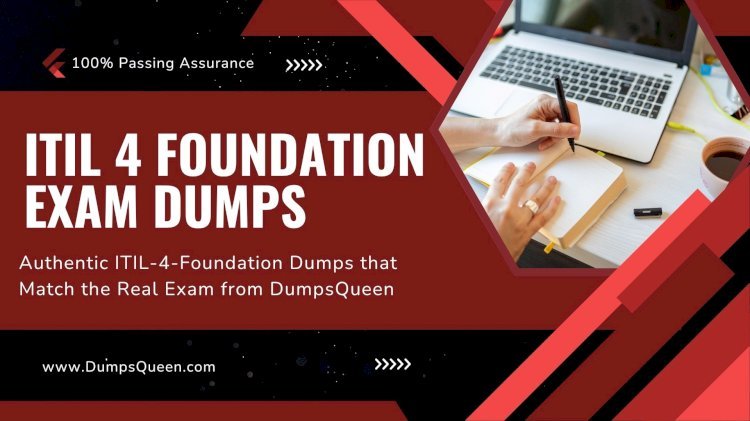 Reliable ITIL 4 Foundation Exam Dumps for Guaranteed Results at DumpsQueen