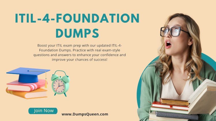 DumpsQueen ITIL 4 Foundation Exam Dumps Give You an Advantage