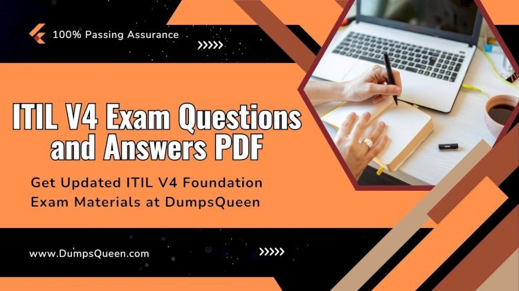 Updated ITIL-4-Foundation Exam Study Material for Certification at DumpsQueen