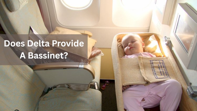 Does Delta provide a bassinet?
