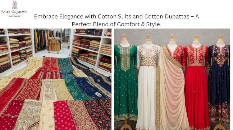 Embrace Elegance with Cotton Suits and Cotton Dupattas – A Perfect Blend of Comfort & Style.