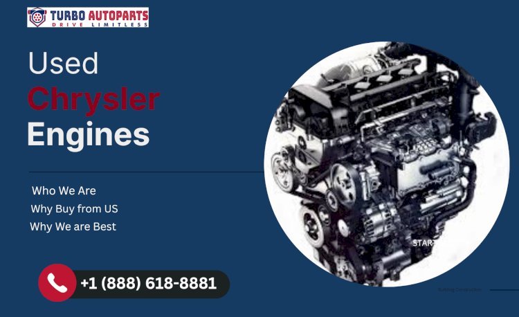 Used Chrysler Engines – Get Back on the Road with TurboAutoParts