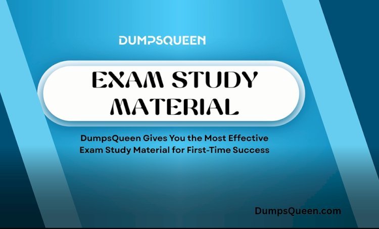 DumpsQueen Helps You Build the Perfect Study Schedule with Modular Exam Material