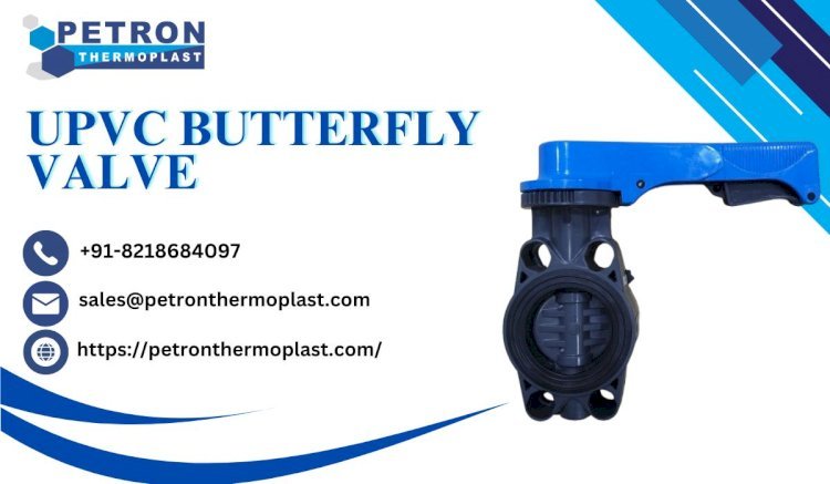UPVC Butterfly Valve - Flow Control for Industrial Applications
