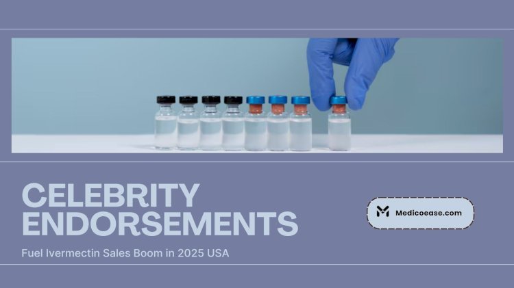 Celebrity Endorsements Fuel Ivermectin Sales Boom in 2025 USA