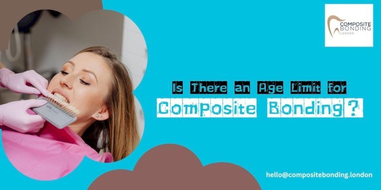 Is There an Age Limit for Composite Bonding? Let’s Talk About It