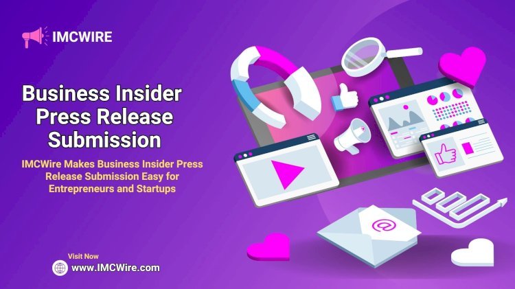 IMCWire Delivers Top-Tier Business Insider Press Release Exposure