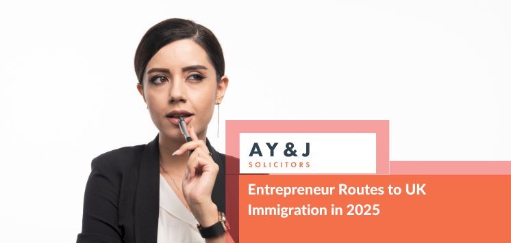 Entrepreneur Routes to UK Immigration in 2025