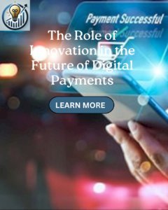 The Role of Innovation in the Future of Digital Payments
