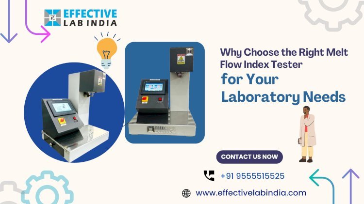 Why Choose the Right Melt Flow Index Tester for Your Laboratory Needs