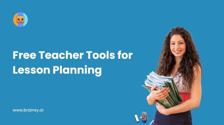 Free Teacher Tools for Lesson Planning & Curriculum Design