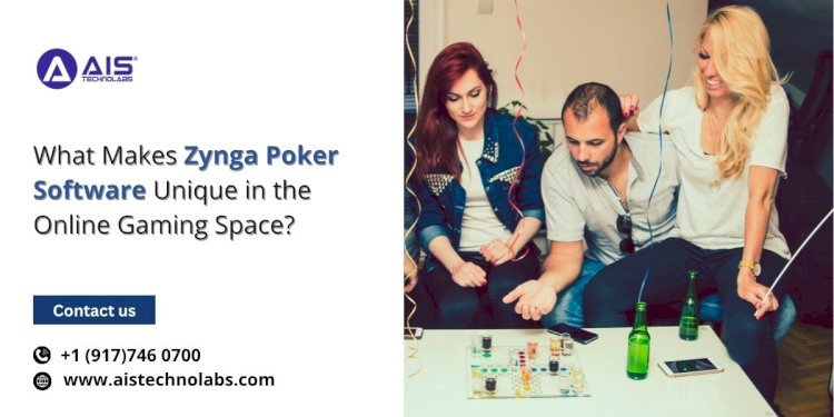 What Makes Zynga Poker Software Unique in the Online Gaming Space?